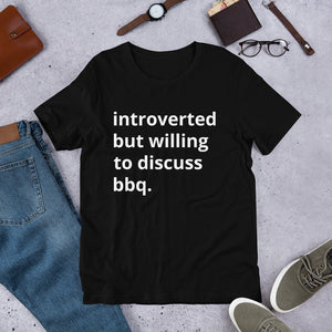 BBQ T-Shirt: Introverted but willing to discuss bbq t-shirt